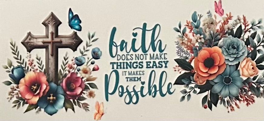 Faith makes things Possible