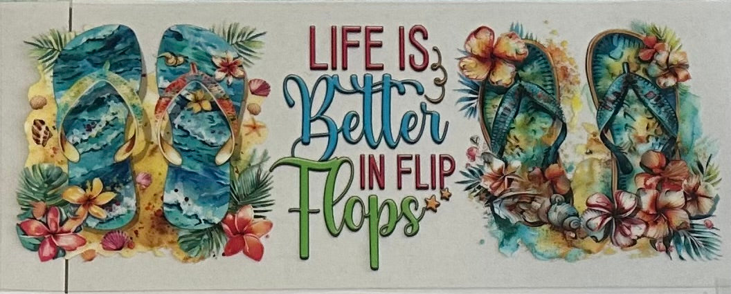 Life is better in flip flops