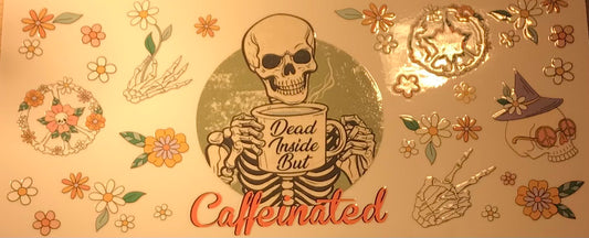 Dead inside but caffeinated Decal wrap