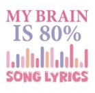 My Brain is 80% Song Lyrics Decal Wrap