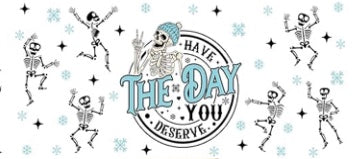 The Day you Deserve Decal Wrap