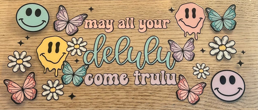 May all your Delulu comes Trulu Decal Wrap