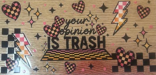 Your Opinion is Trash