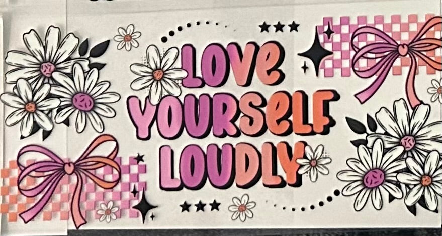 Love yourself Loudly