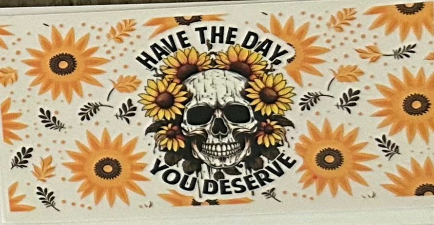 Have the day you Deserve yellow sunflowers