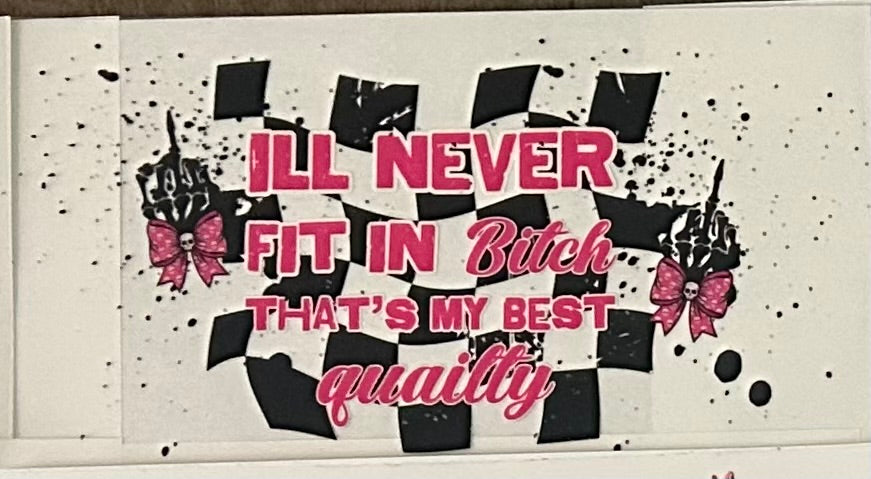 Ill never fit in