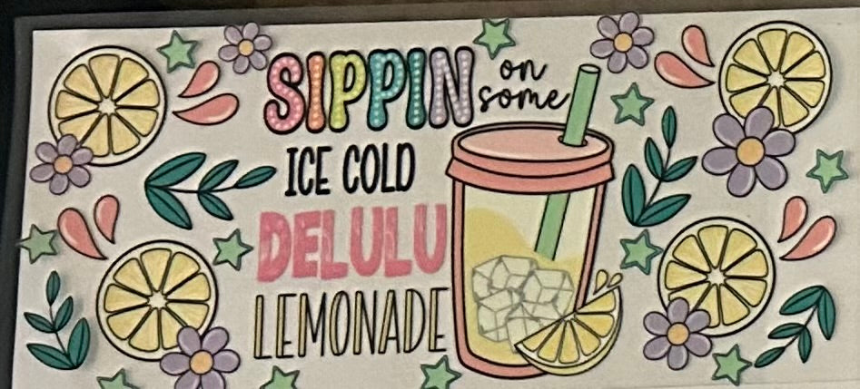 Sippin on ice cold Delulu lemonade