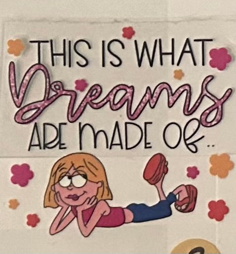 This is what Dreams are Made of (Lizzie)