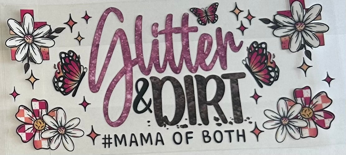Glitter & Dirt #Mama of both